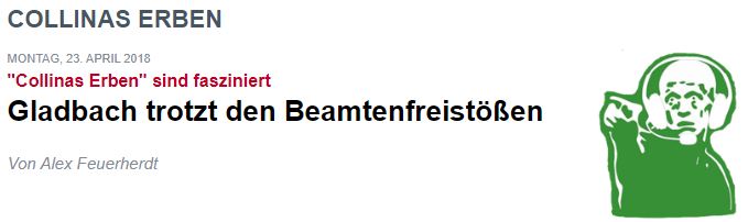 Kopf eines Beitrags von „Collinas Erben“ vom 23. April 2018: „Gladbach trotzt den Beamtenfreistößen“, von Alex Feuerherdt