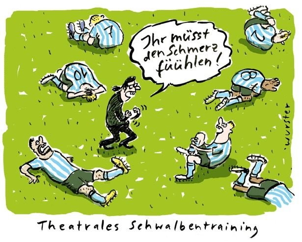 Cartoon „Theatrales Schwalbentraining“: ein Trainer steht zwischen lauter am Boden liegenden Spielern und ruft „Ihr müsst den Schmerz füüühlen!“